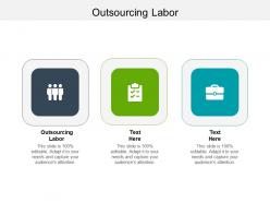 Outsourcing labor ppt powerpoint presentation styles inspiration cpb