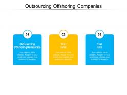 Outsourcing offshoring companies ppt powerpoint presentation layouts example topics cpb