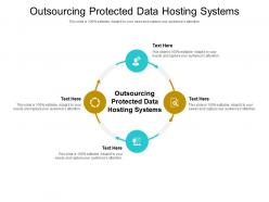 Outsourcing protected data hosting systems ppt powerpoint presentation icon graphic tips cpb