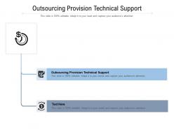 Outsourcing provision technical support ppt powerpoint presentation gallery clipart images cpb