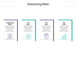 Outsourcing rates ppt powerpoint presentation outline pictures cpb