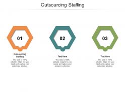 Outsourcing staffing ppt powerpoint presentation show guidelines cpb