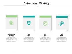 Outsourcing strategy ppt powerpoint presentation outline cpb