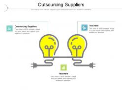 Outsourcing suppliers ppt powerpoint presentation model graphics tutorials cpb