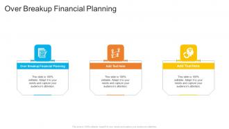 Over Breakup Financial Planning In Powerpoint And Google Slides Cpb