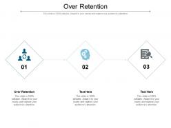Over retention ppt powerpoint presentation summary samples cpb