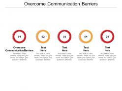 Overcome communication barriers ppt powerpoint presentation gallery deck cpb