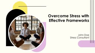 Overcome Stress With Effective Frameworks PPT Template AT