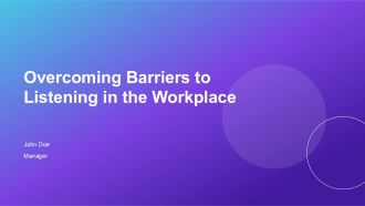 Overcoming Barriers To Listening In The Workplace PPT Template AT