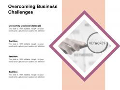 Overcoming business challenges ppt powerpoint presentation file ideas cpb