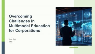 Overcoming Challenges In Multimodal Education For Corporations PPT Designs ACP