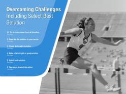 Overcoming challenges including select best solution
