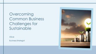 Overcoming Common Business Challenges For Sustainable PPT Designs AT