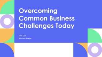 Overcoming Common Business Challenges Today PPT Guidelines AT