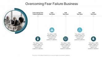 Overcoming Fear Failure Business In Powerpoint And Google Slides Cpb