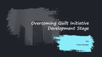 Overcoming Guilt Initiative Development Stage PPT Guidelines AT