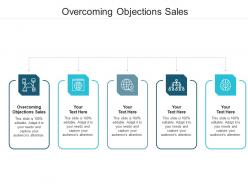Overcoming objections sales ppt powerpoint presentation styles visual aids cpb