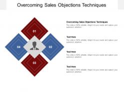 Overcoming sales objections techniques ppt powerpoint presentation file cpb