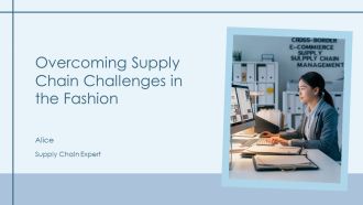 Overcoming Supply Chain Challenges In The Fashion PPT Summary AT