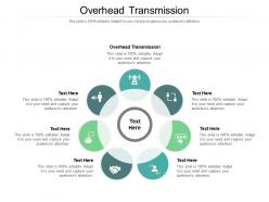 Overhead transmission ppt powerpoint presentation outline example topics cpb