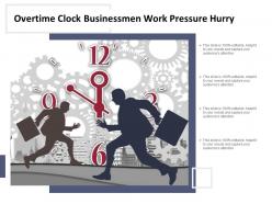 Overtime clock businessmen work pressure hurry