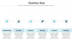 Overtime rule ppt powerpoint presentation layouts designs cpb