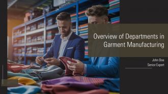 Overview Of Departments In Garment Manufacturing PPT Presentation AT