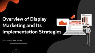 Overview Of Display Marketing And Its Implementation Strategies Powerpoint Presentation Slides MKT CD V