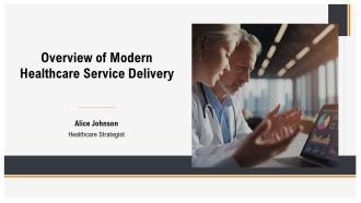 Overview Of Modern Healthcare Service Delivery PPT PowerPoint AT