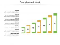 Overwhelmed work ppt powerpoint presentation professional introduction cpb