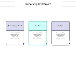 Ownership investment ppt powerpoint presentation layouts templates cpb
