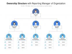 Ownership structure with reporting manager of organization