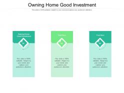 Owning home good investment ppt powerpoint presentation outline tips cpb