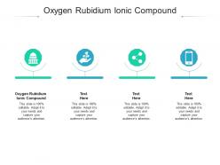 Oxygen rubidium ionic compound ppt powerpoint presentation inspiration themes cpb