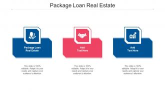 Package Loan Real Estate Ppt Powerpoint Presentation Outline Ideas Cpb