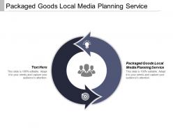 Packaged goods local media planning service ppt powerpoint presentation ideas sample cpb