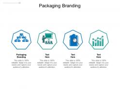 Packaging branding ppt powerpoint presentation show cpb