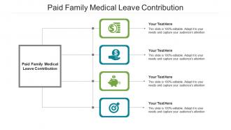 Paid family medical leave contribution ppt powerpoint presentation layouts examples cpb