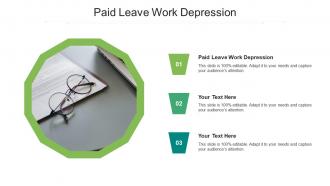 Paid leave work depression ppt powerpoint presentation professional deck cpb