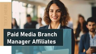 Paid Media Branch Manager Affiliates Powerpoint Presentation And Google Slides ICP