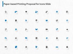 Paper based printing proposal for icons slide ppt powerpoint presentation show sample
