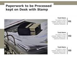 Paperwork to be processed kept on desk with stamp
