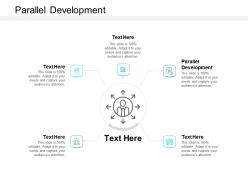 Parallel development ppt powerpoint presentation pictures themes cpb