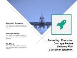 Parenting education concept review delivery plan customer shipment