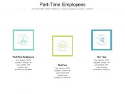 Part time employees ppt powerpoint presentation slides show cpb