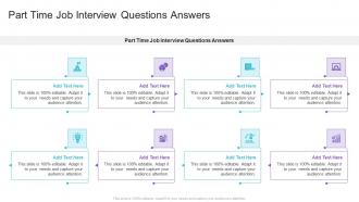 Part Time Job Interview Questions Answers In Powerpoint And Google Slides Cpb