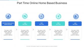 Part Time Online Home Based Business In Powerpoint And Google Slides Cpb