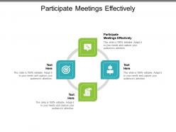 Participate meetings effectively ppt powerpoint presentation pictures show cpb