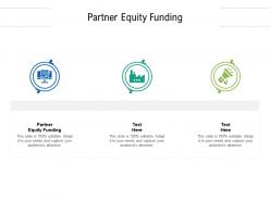 Partner equity funding ppt powerpoint presentation model background cpb