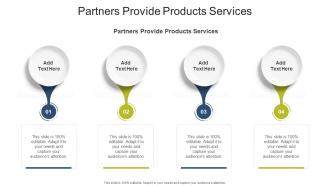 Partners Provide Products Services In Powerpoint And Google Slides Cpb